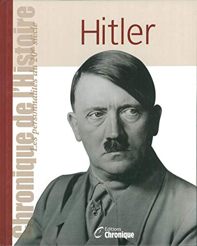 Chronique de l'histoire : Hitler