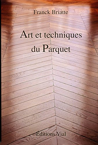 Art et techniques du parquet