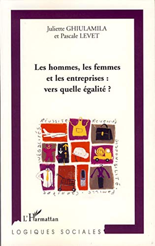 Les hommes, les femmes et les entreprises : vers quelle égalité ?