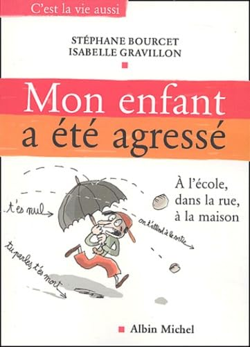 Mon enfant a été agressé. A l'école, dans la rue, à la maison