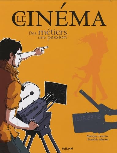 Le cinéma : des métiers, une passion