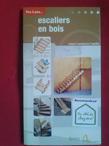 Escaliers en bois. Tracer / constuire / habiller