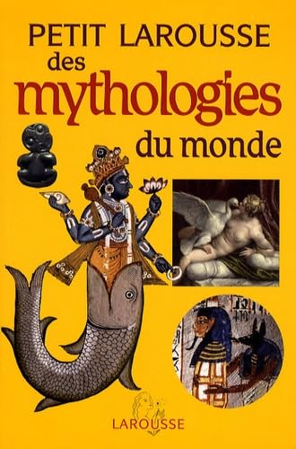 Petit Larousse des mythologies du monde