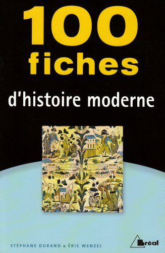 100 fiches d'histoire moderne