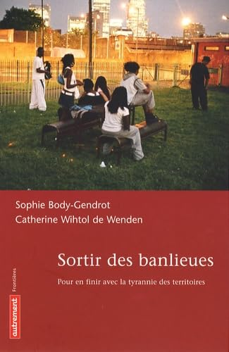 Sortir des banlieues : pour en finir avec la tyrannie des territoires