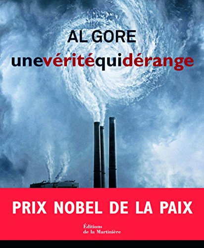 Une vérité qui dérange : l'urgence planétaire du réchauffement climatique et ce que nous pouvons faire pour y remédier