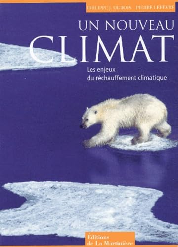 Un nouveau climat : les enjeux du réchauffement climatique