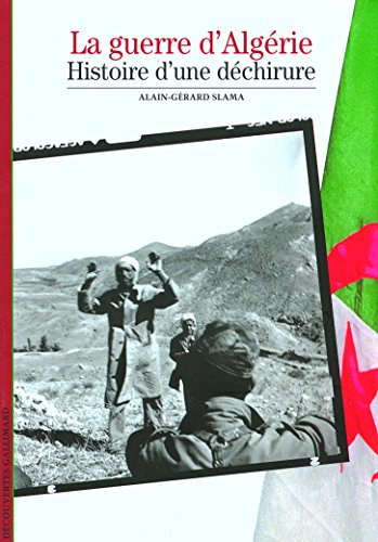 La guerre d'Algérie : histoire d'une déchirure