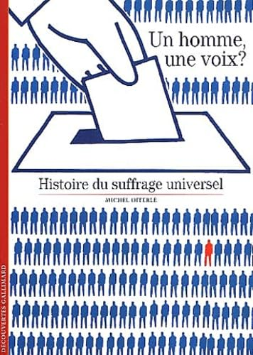 Un homme, une voix ? : histoire du suffrage universel