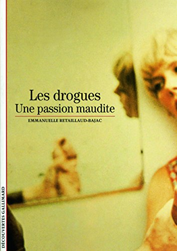 Les drogues : une passion maudite