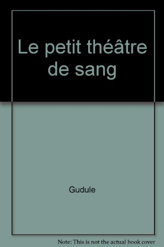 Le petit théâtre du sang