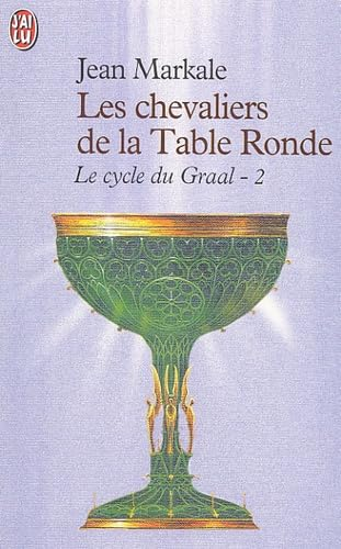 Le cycle du Graal: 2.Les chevaliers de la Table Ronde