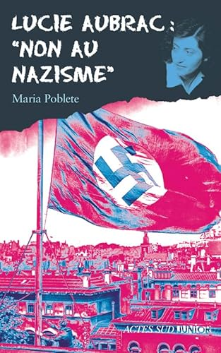 Lucie Aubrac, non au nazisme