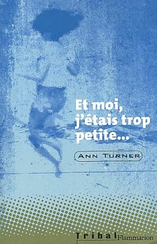 Et moi j'&eacute;tais trop petite