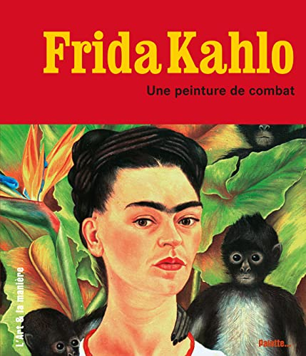 Frida Kahlo : une peinture de combat