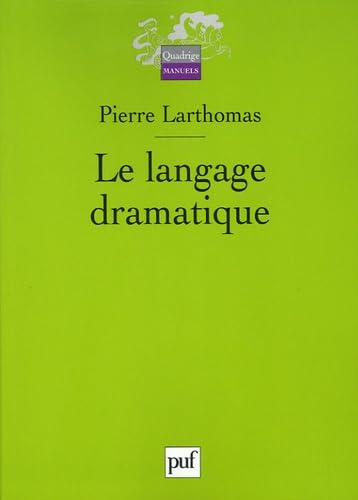 Le langage dramatique : sa nature, ses procédés