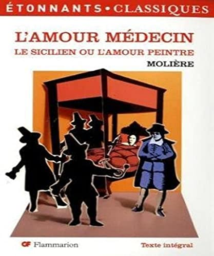 L' amour médecin ; Le Sicilien ou L'amour peintre