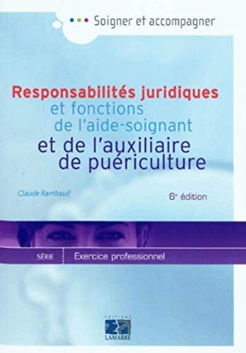 Responsabilités juridiques et fonctions de l'aide-soignant et de l'auxiliaire de puériculture