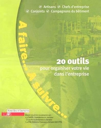 20 [vingt] outils pour organiser votre vie dans l'entreprise