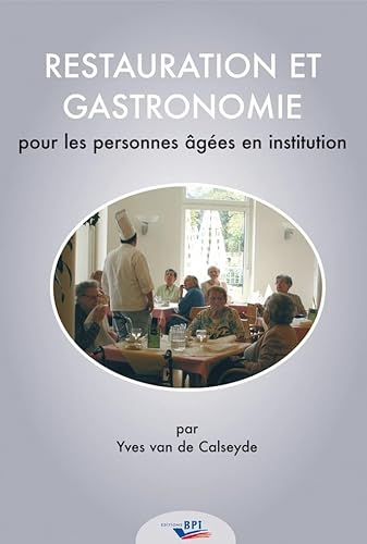 Restauration et gastronomie pour les personnes âgées en institution