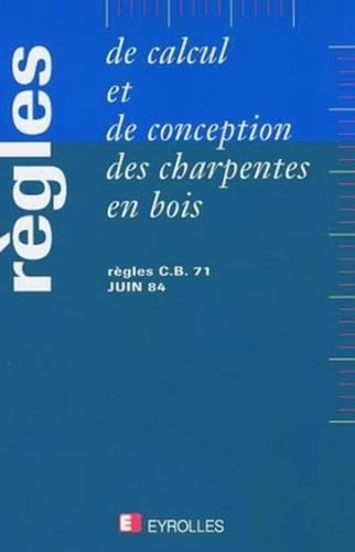 Règles de calcul et de conception des charpentes en bois