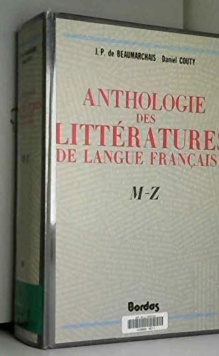 Anthologie des littératures de langue française. 2/ M-Z