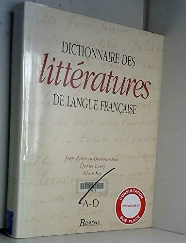Dictionnaire des littératures de langue française: auteurs A - D