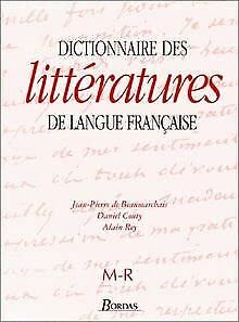 Dictionnaire des littératures de langue française: auteurs M - R