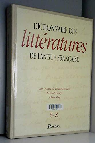 Dictionnaire des littératures de langue française: auteurs S - Z