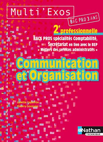 Communication et organisation [2e professionnelle] : Bacs Pros spécialités comptabilité, secrétariat en lien avec le BEP 