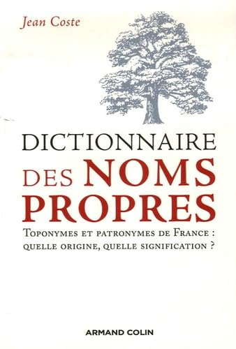 Dictionnaire des noms propres : toponymes et patronymes de France