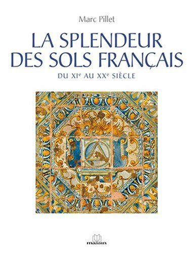 La spendeur des sols français du XIè au XXèsiècle
