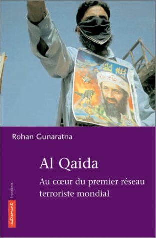 Al-Qaida : au coeur du premier réseau terroriste mondial