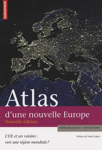 Atlas d'une nouvelle Europe : l'UE et ses voisins : vers une région mondiale ?