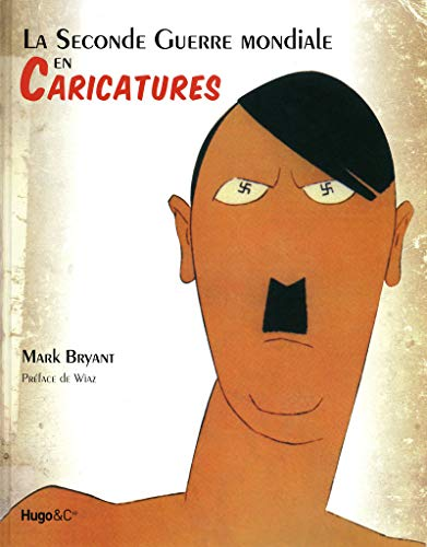 La Seconde guerre mondiale en caricatures