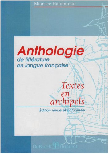 Anthologie de littérature en langue française: textes en archipels