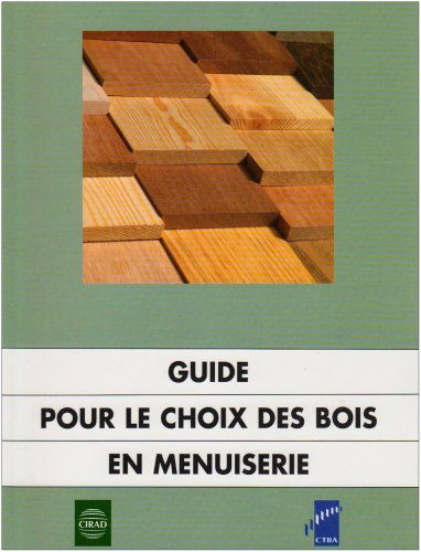 Guide pour le choix des bois en menuiserie