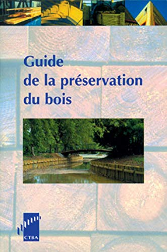 Guide de la préservation du bois