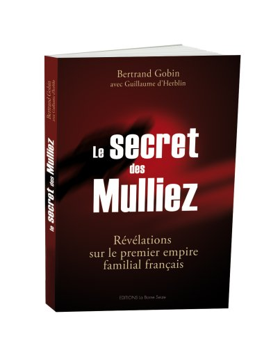 Le secret des Mulliez - Révélations sur le premier empire familial français